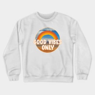 Good Vibes Only Crewneck Sweatshirt